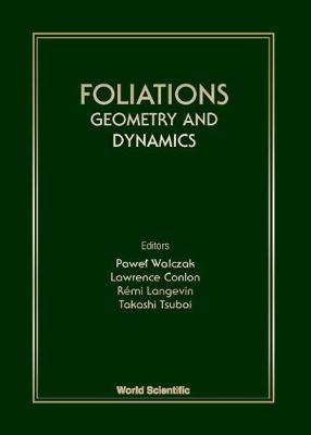 Foliations: Geometry And Dynamics - Proceedings Of The Euroworkshop
