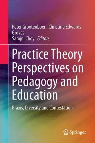 Practice Theory Perspectives on Pedagogy and Education