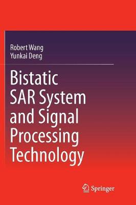 Bistatic SAR System and Signal Processing Technology