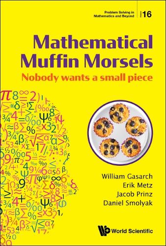 Mathematical Muffin Morsels: Nobody Wants A Small Piece