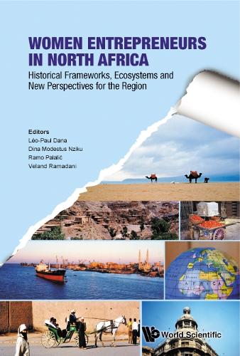 Women Entrepreneurs In North Africa: Historical Frameworks, Ecosystems And New Perspectives For The Region