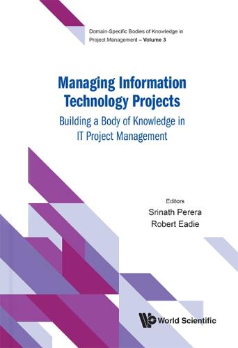 Managing Information Technology Projects: Building A Body Of Knowledge In It Project Management
