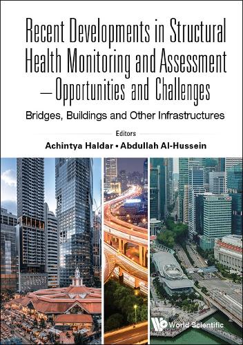 Recent Developments In Structural Health Monitoring And Assessment - Opportunities And Challenges: Bridges, Buildings And Other Infrastructures