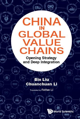 China In Global Value Chains: Opening Strategy And Deep Integration