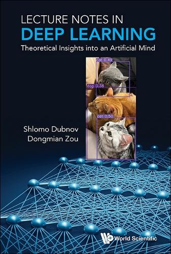Lecture Notes In Deep Learning: Theoretical Insights Into An Artificial Mind