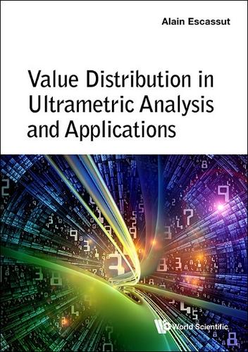 Value Distribution In Ultrametric Analysis And Applications