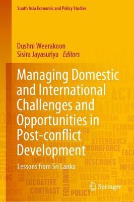 Managing Domestic and International Challenges and Opportunities in Post-conflict Development
