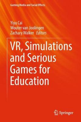 VR, Simulations and Serious Games for Education