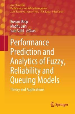 Performance Prediction and Analytics of Fuzzy, Reliability and Queuing Models