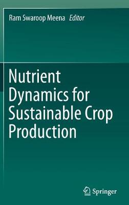 Nutrient Dynamics for Sustainable Crop Production
