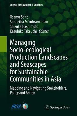 Managing Socio-ecological Production Landscapes and Seascapes for Sustainable Communities in Asia