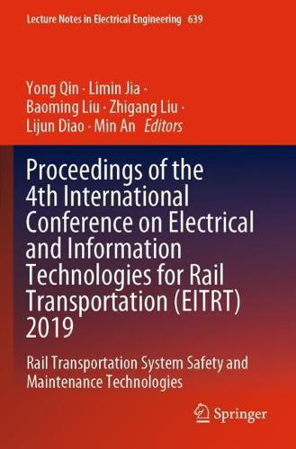 Proceedings of the 4th International Conference on Electrical and Information Technologies for Rail Transportation (EITRT) 2019