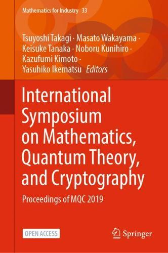 International Symposium on Mathematics, Quantum Theory, and Cryptography