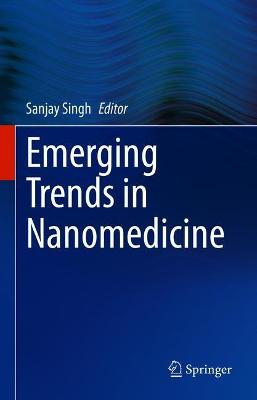 Emerging Trends in Nanomedicine