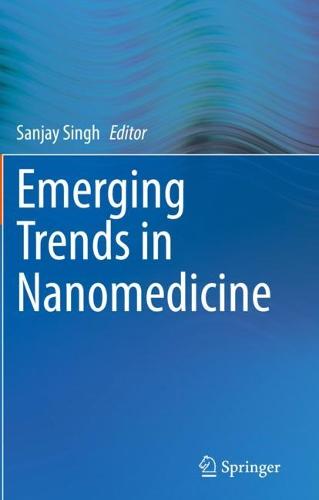 Emerging Trends in Nanomedicine