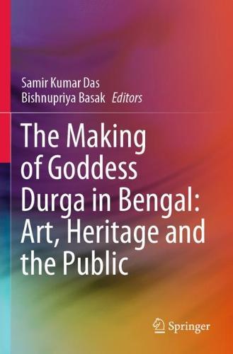The Making of Goddess Durga in Bengal: Art, Heritage and the Public