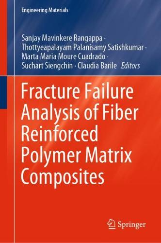 Fracture Failure Analysis of Fiber Reinforced Polymer Matrix Composites