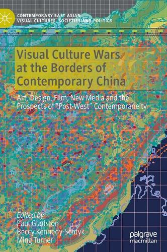 Visual Culture Wars at the Borders of Contemporary China