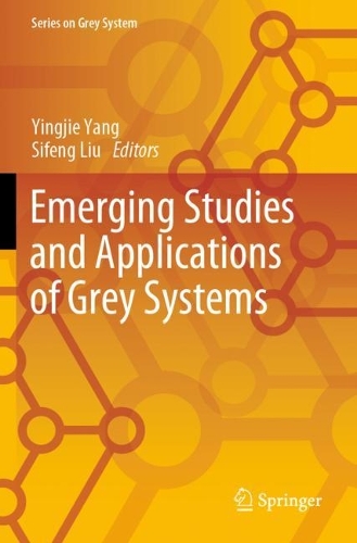 Emerging Studies and Applications of Grey Systems