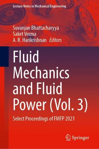 Fluid Mechanics and Fluid Power (Vol. 3)