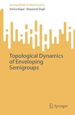 Topological Dynamics of Enveloping Semigroups
