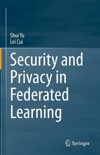 Security and Privacy in Federated Learning