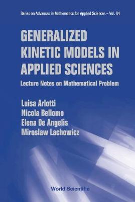 Generalized Kinetic Models In Applied Sciences: Lecture Notes On Mathematical Problems