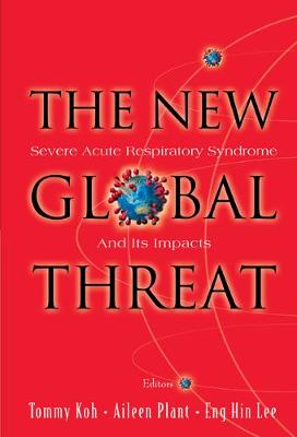 New Global Threat, The: Severe Acute Respiratory Syndrome And Its Impacts