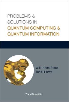 Problems And Solutions In Quantum Computing And Quantum Information