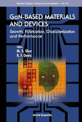 Gan-based Materials And Devices: Growth, Fabrication, Characterization And Performance