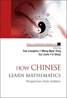 How Chinese Learn Mathematics: Perspectives From Insiders