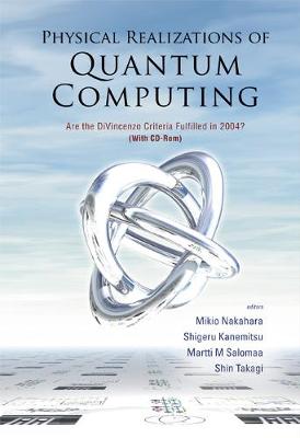 Physical Realizations Of Quantum Computing: Are The Divincenzo Criteria Fulfilled In 2004? (With Cd-rom)