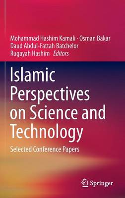 Islamic Perspectives on Science and Technology
