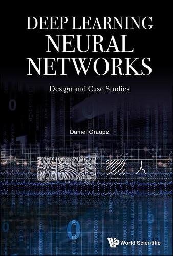 Deep Learning Neural Networks: Design And Case Studies