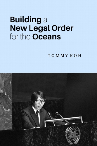Building a New Legal Order for the Oceans