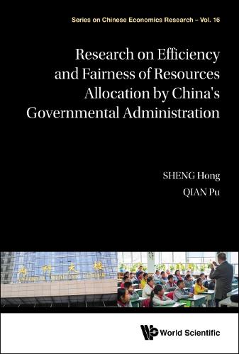Research On Efficiency And Fairness Of Resources Allocation By China's Governmental Administration