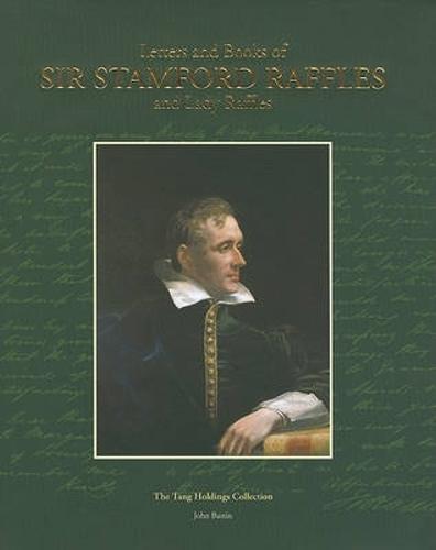 Letters & Books of Sir Stamford Raffles and Lady Raffles
