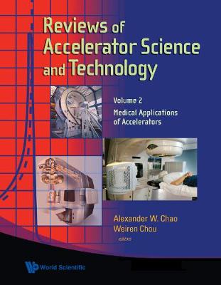 Reviews Of Accelerator Science And Technology - Volume 2: Medical Applications Of Accelerators