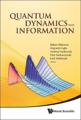 Quantum Dynamics And Information - Proceedings Of The 46th Karpacz Winter School Of Theoretical Physics