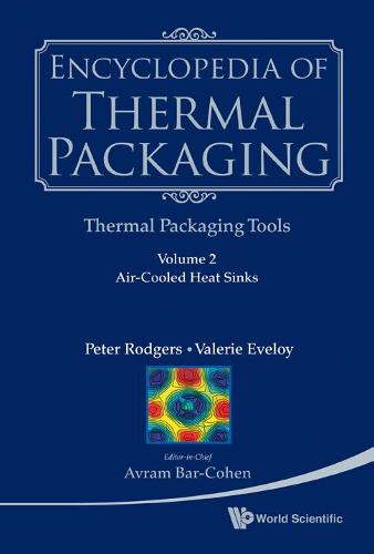 Encyclopedia Of Thermal Packaging, Set 2: Thermal Packaging Tools - Volume 2: Energy Optimization And Thermal Management Of Data Centers