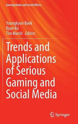 Trends and Applications of Serious Gaming and Social Media