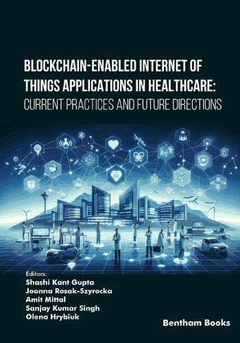 Blockchain-Enabled Internet of Things Applications in Healthcare