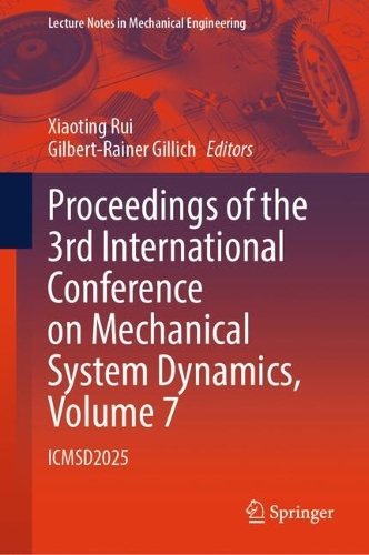 Proceedings of the 3rd International Conference on Mechanical System Dynamics, Volume 7
