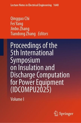 Proceedings of the 5th International Symposium on Insulation and Discharge Computation for Power Equipment (IDCOMPU2025)