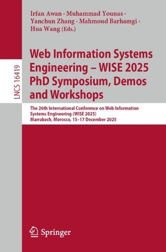 Web Information Systems Engineering - WISE 2025 PhD Symposium, Demos and Workshops