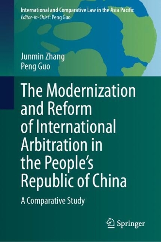 The Modernization and Reform of International Arbitration in the People’s Republic of China
