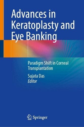 Advances in Keratoplasty and Eye Banking