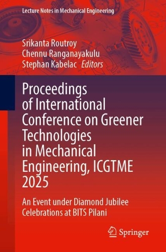 Proceedings of International Conference on Greener Technologies in Mechanical Engineering, ICGTME 2025