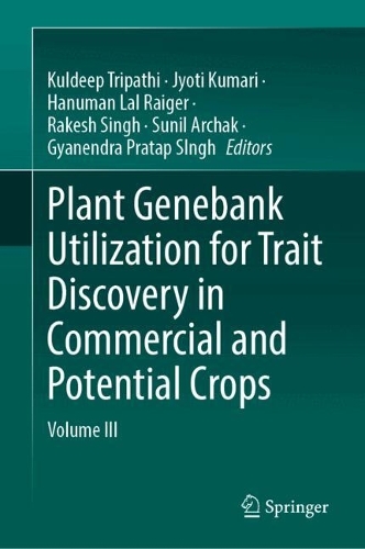Plant Genebank Utilization for Trait Discovery in Commercial and Potential Crops