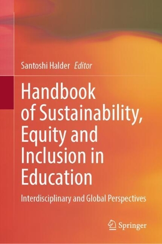 Handbook of Sustainability, Equity and Inclusion in Education